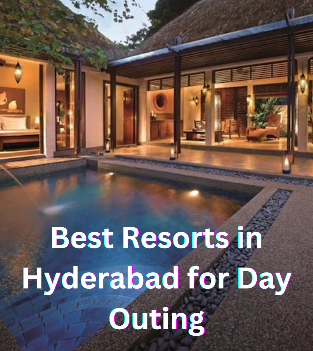 Best Resorts in Hyderabad for Day Outing